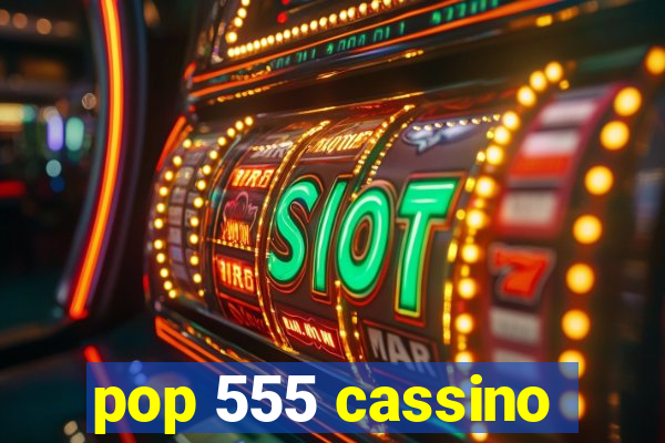 pop 555 cassino